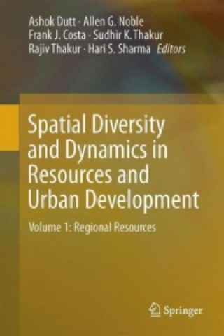 Buch Spatial Diversity and Dynamics in Resources and Urban Development Ashok K. Dutt