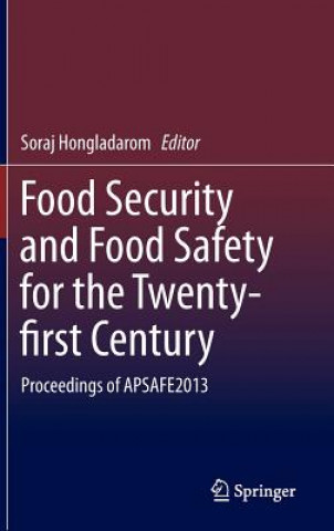 Könyv Food Security and Food Safety for the Twenty-first Century Soraj Hongladarom