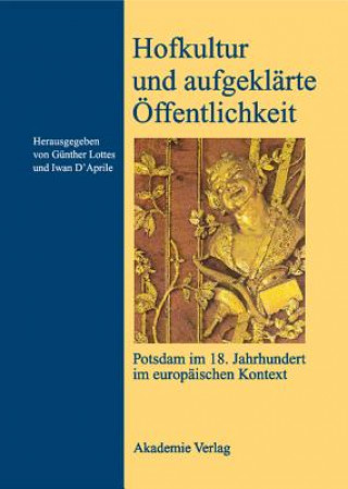 Kniha Hofkultur und aufgeklarte OEffentlichkeit Iwan-M. D´Aprile