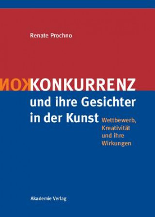Книга Konkurrenz Und Ihre Gesichter in Der Kunst Renate Prochno