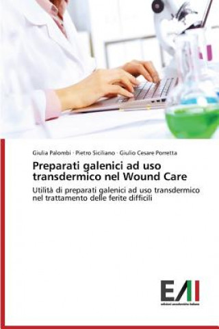 Książka Preparati galenici ad uso transdermico nel Wound Care Palombi Giulia