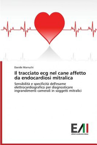 Carte tracciato ecg nel cane affetto da endocardiosi mitralica Marruchi Davide