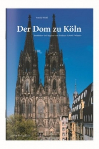 Kniha Der Dom zu Köln Arnold Wolff