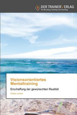 Kniha Visionsorientiertes Mentaltraining Robert Jordan