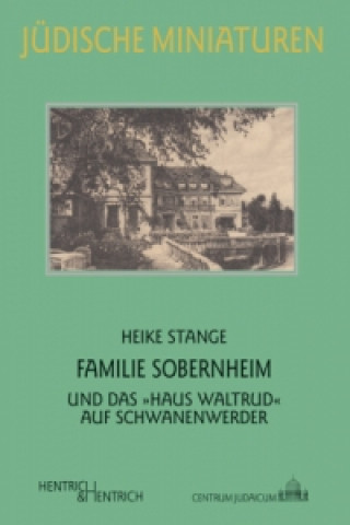 Knjiga Familie Sobernheim und das "Haus Waltrud" auf Schwanenwerder Heike Stange