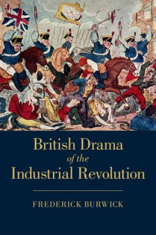 Könyv British Drama of the Industrial Revolution Frederick Burwick
