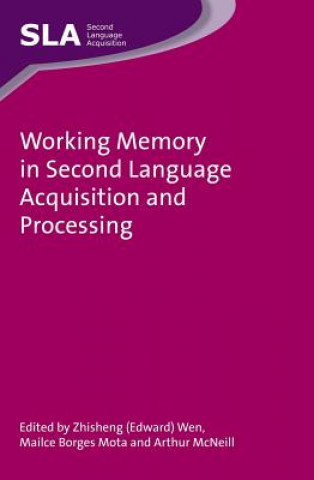 Carte Working Memory in Second Language Acquisition and Processing Zhisheng (Edward) Wen