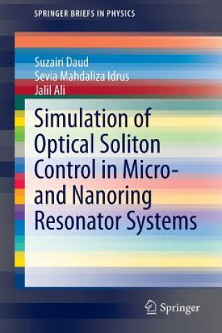 Knjiga Simulation of Optical Soliton Control in Micro- and Nanoring Resonator Systems Suzairi Daud