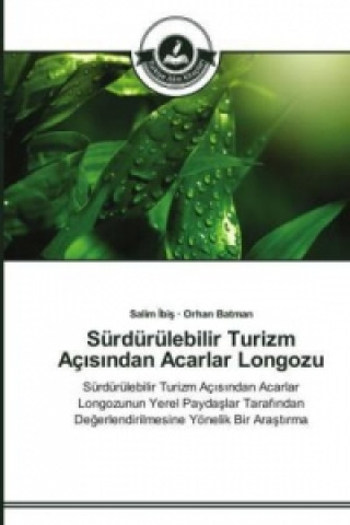 Kniha Surdurulebilir Turizm Ac&#305;s&#305;ndan Acarlar Longozu Salim Ibis