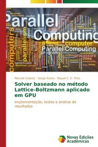 Kniha Solver baseado no metodo Lattice-Boltzmann aplicado em GPU Collares Marcelo