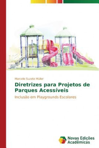 Könyv Diretrizes para projetos de parques acessiveis Muller Marcelle Suzete