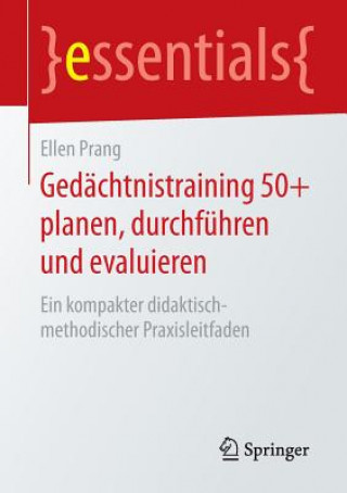 Carte Gedachtnistraining 50+ planen, durchfuhren und evaluieren Ellen Prang