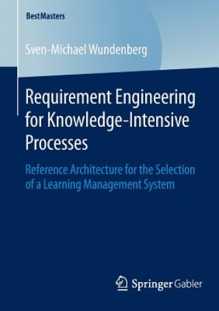 Książka Requirement Engineering for Knowledge-Intensive Processes Sven-Michael Wundenberg