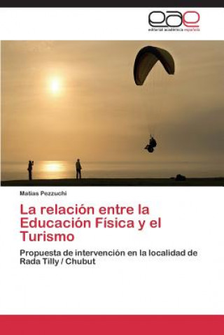 Könyv relacion entre la Educacion Fisica y el Turismo Pezzuchi Matias