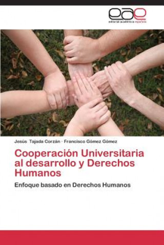 Książka Cooperacion Universitaria al desarrollo y Derechos Humanos Tajada Corzan Jesus