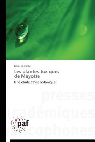 Książka Les Plantes Toxiques de Mayotte Delnatte-C