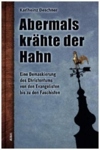 Kniha Abermals krähte der Hahn Karlheinz Deschner