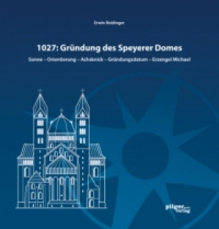 Könyv 1027: Gründung des Speyerer Doms Erwin Reidinger