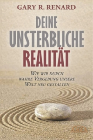 Carte Deine unsterbliche Realität Gary R. Renard