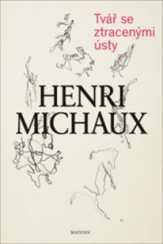 Kniha Tvář se ztracenými ústy Henri Michaux