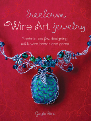 Книга Freeform Wire Art Jewelry Gayle Bird