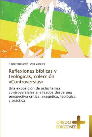 Knjiga Reflexiones biblicas y teologicas, coleccion Controversias Olea Cordero Hector Benjamin