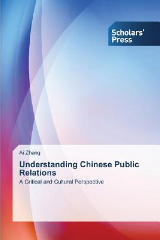 Kniha Understanding Chinese Public Relations Zhang Ai