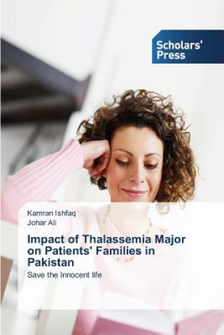 Książka Impact of Thalassemia Major on Patients' Families in Pakistan Ishfaq Kamran