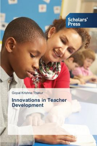Könyv Innovations in Teacher Development Thakur Gopal Krishna
