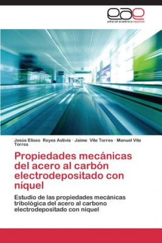 Könyv Propiedades mecanicas del acero al carbon electrodepositado con niquel Reyes Astivia Jesus Eliseo