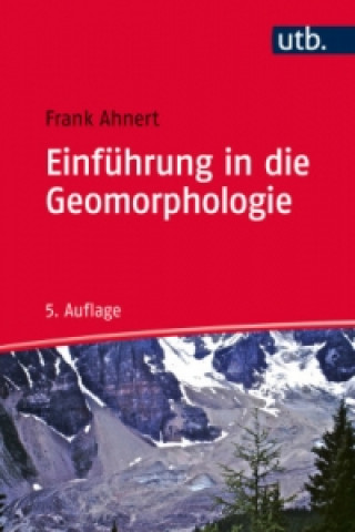 Kniha Einführung in die Geomorphologie Frank Ahnert