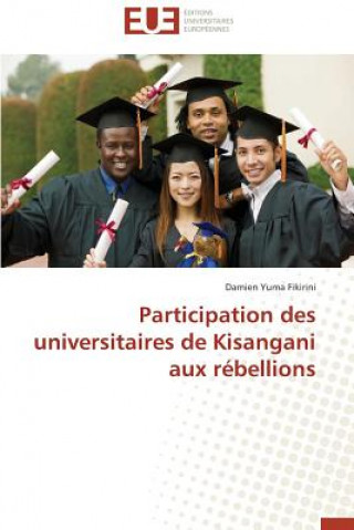 Книга Participation Des Universitaires de Kisangani Aux R bellions Fikirini-D