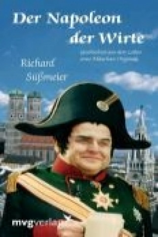Könyv Der Napoleon der Wirte Richard Süßmeier