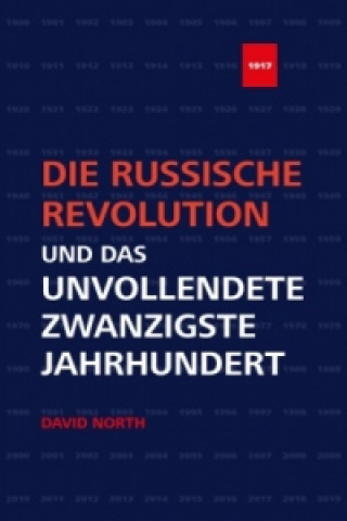 Книга Die Russische Revolution und das unvollendete Zwanzigste Jahrhundert David North