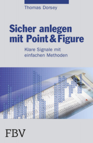 Kniha Sicher anlegen mit Point&Figure Thomas Dorsey