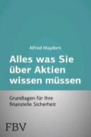 Kniha Alles was Sie über Aktien wissen müssen Alfred Maydorn