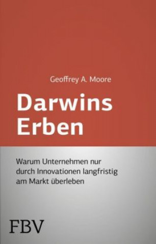 Kniha Darwins Erben Geoffrey A. Moore