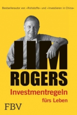 Carte Jim Rogers - Investmentregeln fürs Leben Jim Rogers