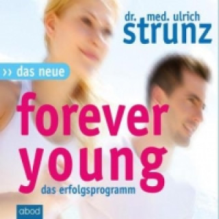 Audio Das Neue Forever Young, Audio-CD Ulrich Strunz