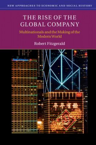 Kniha Rise of the Global Company Robert  Fitzgerald