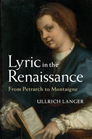 Книга Lyric in the Renaissance Ullrich Langer