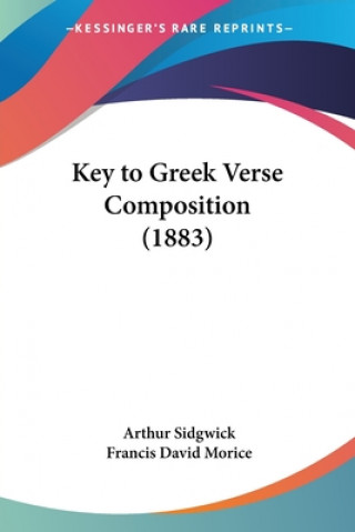 Kniha Key to Greek Verse Composition (1883) Arthur Sidgwick