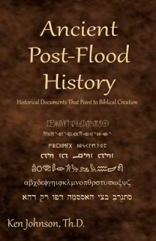 Kniha Ancient Post-Flood History Ken Johnson Th D