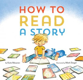 Kniha How to Read a Story Kate Messner