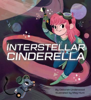 Könyv Interstellar Cinderella Deborah Underwood
