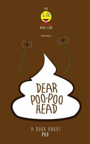 Kniha Dear Poo-Poohead Immature Book Club