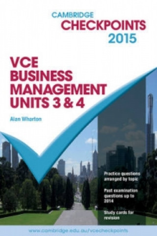 Carte Cambridge Checkpoints VCE Business Management Units 3 and 4 2015 Alan Wharton