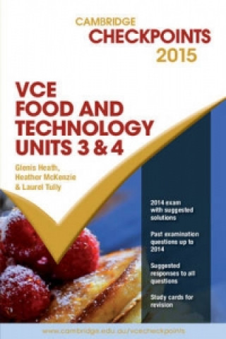 Carte Cambridge Checkpoints VCE Food Technology Units 3 and 4 2015 Glenis Heath