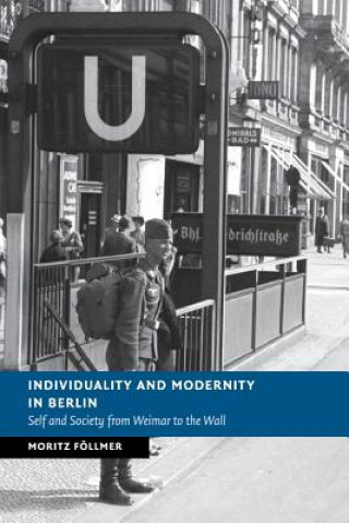 Könyv Individuality and Modernity in Berlin Moritz Föllmer