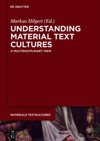 Книга Understanding Material Text Cultures Markus Hilgert